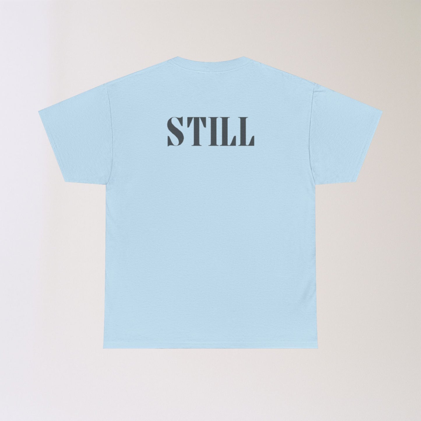Men's Tee with 'STILL' Graphic - Casual Streetwear for Every Occasion