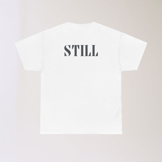 Men's Tee with 'STILL' Graphic - Casual Streetwear for Every Occasion